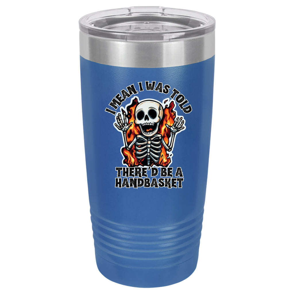 Hell In A Handbasket 20 oz Tumbler