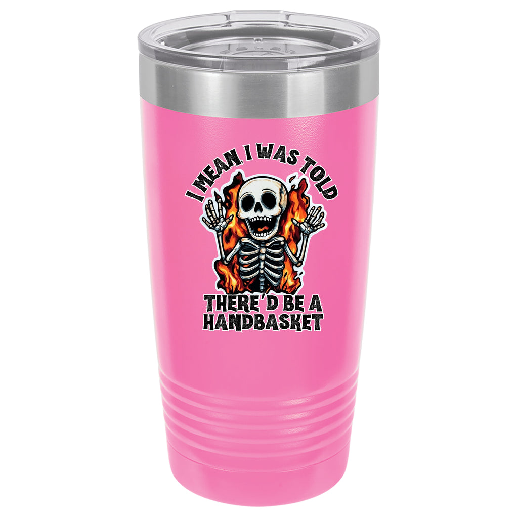 Hell In A Handbasket 20 oz Tumbler